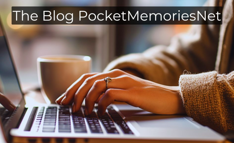 A Blog About PocketMemoriesNet: Capturing Moments, One Memory at a Time