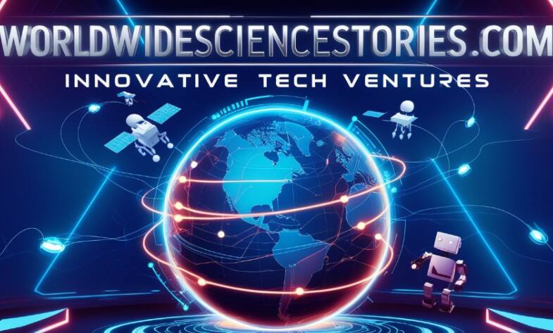 WorldWideScienceStories.Com: Innovating the Future of Tech Ventures