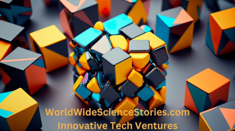 WorldWideScienceStories.Com: Innovating the Future of Tech Ventures